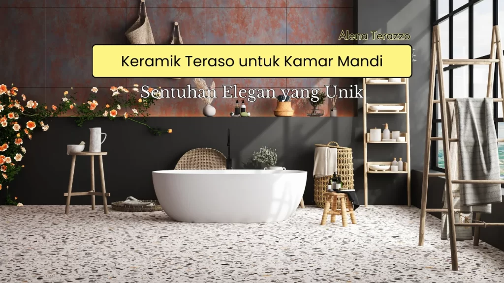 Keramik Teraso untuk Kamar Mandi