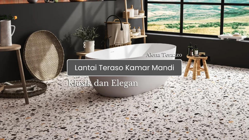 Lantai Teraso Kamar Mandi