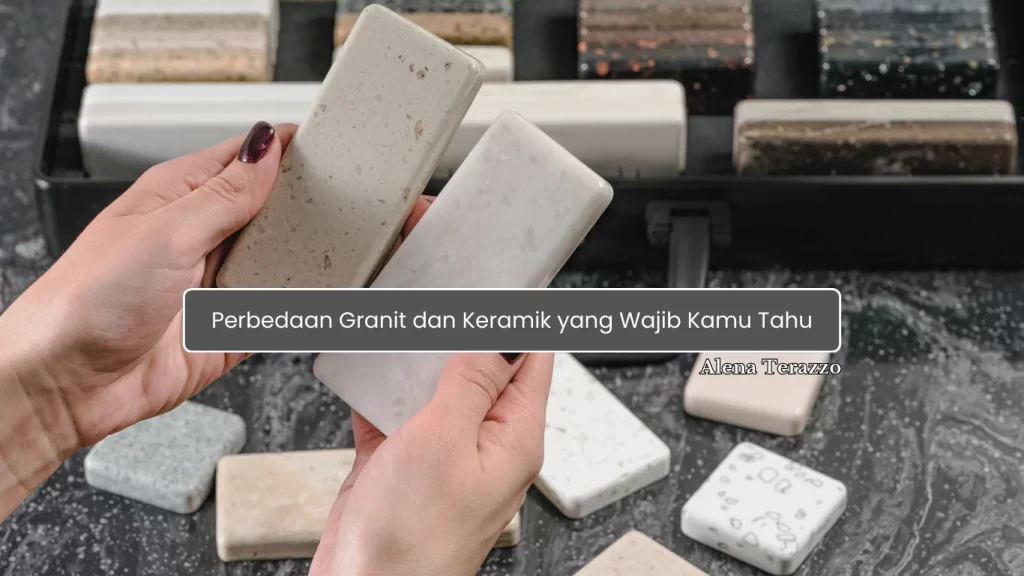Perbedaan Granit dan Keramik
