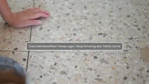 Cara Membersihkan Teraso