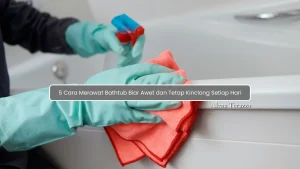 Cara Merawat Bathtub
